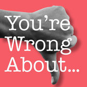 You're Wrong About... Cover